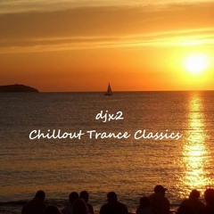 djx2 - Chillout Trance Classics Mix 1