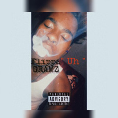 Flippa GRAMZ x Uh