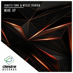 Fanatic Funk & Wesley Fransen - Wake Up! (Original Mix)