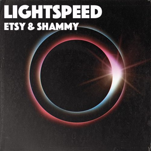 ETSY & SHAMMY - Lightspeed