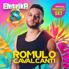 Special Promoset EletrikA 8 anos - Romulo Cavalcanti