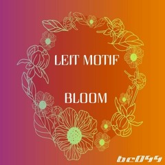 Leit Motif - Bloom