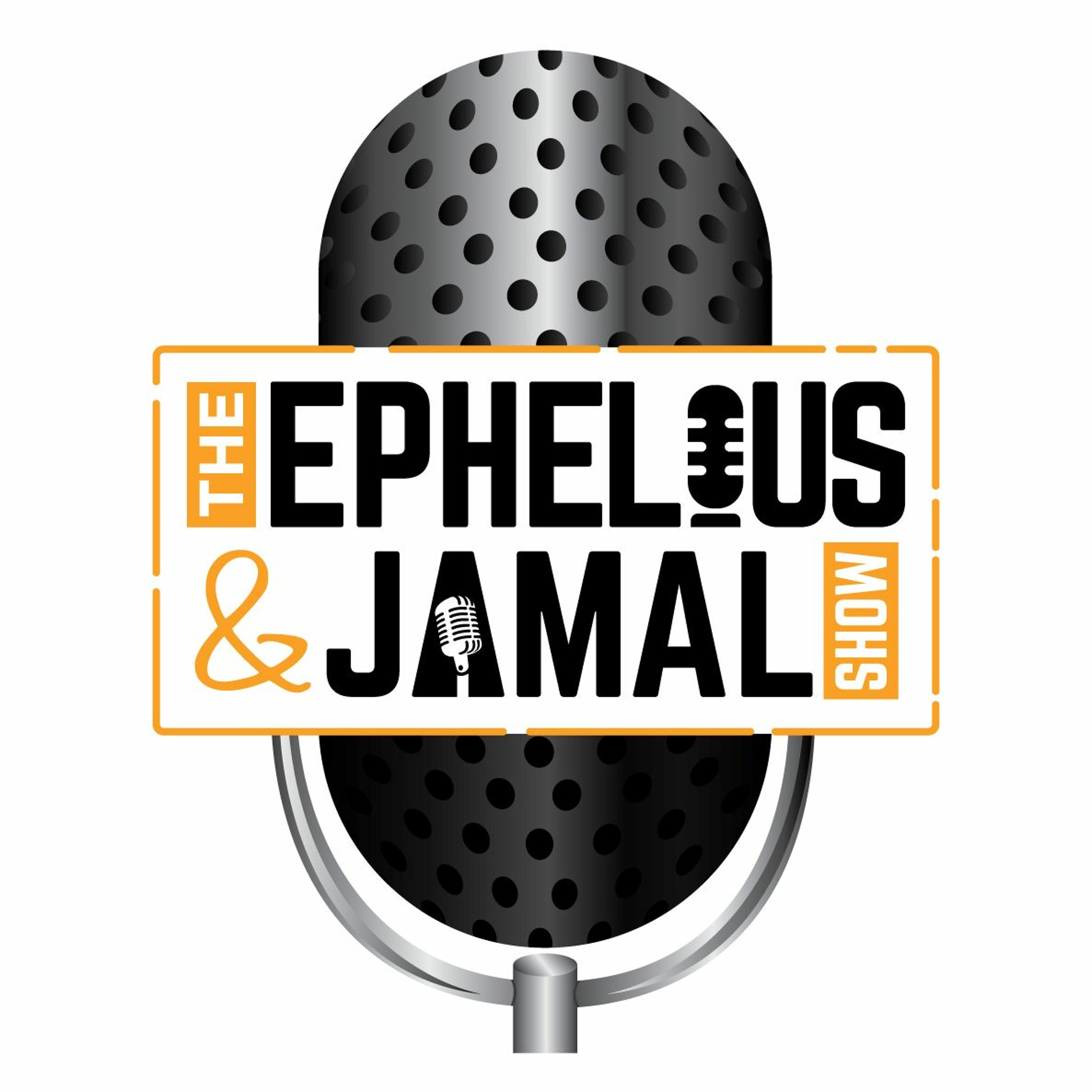 The Ephelius and Jamal Show
