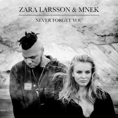 Zara Larsson, MNEK - Never Forget You [Bemås Remix]