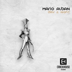 Mario Alban - Day & Night (Original Mix) PREVIEW [CrackHouse Recordings]