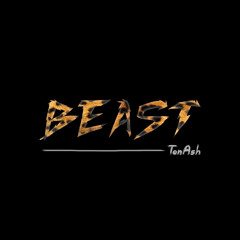 TonAsh - Beast (dirty) Prod by Jacob Lethal Beats