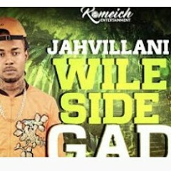 Jahvillani_-_Wile_Side_Gad_(Official_Audio)