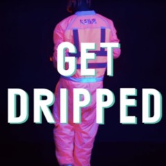 Get Dripped Freestyle