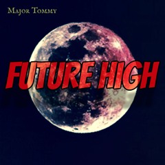Future High (Prod. By Faroah)