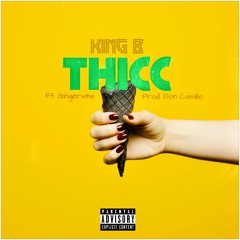 Thicc Ft. Gingervitis (Prod. By Don Camillo)