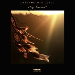 Chrommatik & Curol - My Soul
