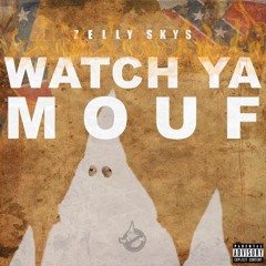 ZELLY SKYS - WATCH YA MOUF Produced by YZ 虎