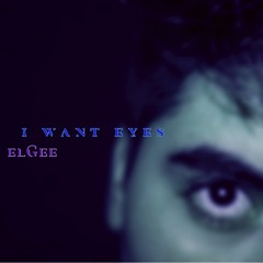 i want eyes (prod. nk music)
