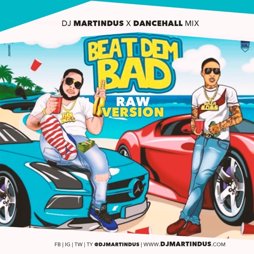 Beat Dem Bad [Dancehall Mixtape 2019 Raw] @Djmartindus