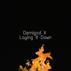 Demigod X - Laying It Down