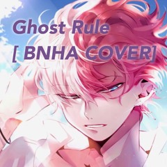 Ghost Rule  ((BNHA COVER))