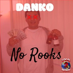DANKO - NO ROOKS Prod.*Angel*