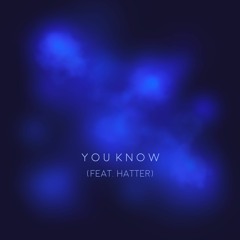 You Know (feat. Hatter)