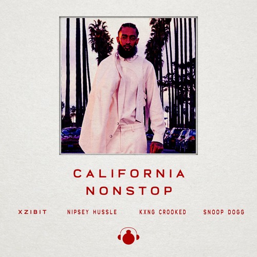 California Nonstop (Nipsey Hussle, KXNG Crooked, Xzibit, Snoop Dogg)