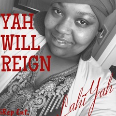 LahiYah - Yah Will Reign