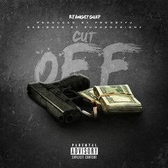 RyanGetGuap - Cut Off (ProdByFj)