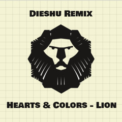 Hearts & Colors - Lion (Dieshu Extended Remix)