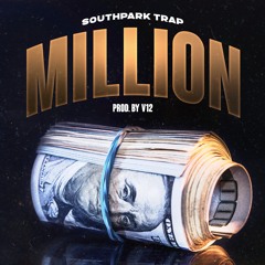South Park Trap- Million [Prod. By VXII}