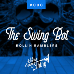 The Swing Bot - Rollin Ramblers // Electro Swing Thing #008