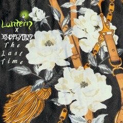 The Last Time - Lantern x EmoFlyTrap (prod. Channing Lantern)