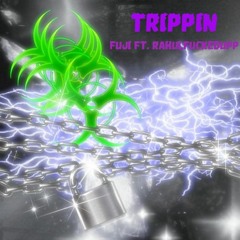 Tripping Ft. rahulfuckedupp