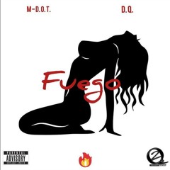 Fuego - M-D.O.T. ft D.Q.