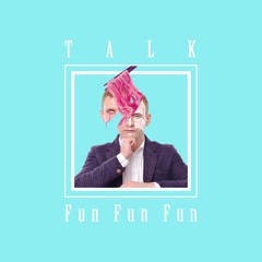 TALK 6/26 release byFu nFunFun