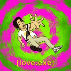 love.exe ft. Masan flores
