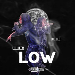 Low (Feat. Lul Heem)