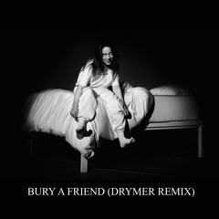Billie Eilish - bury a friend (Drymer Remix)