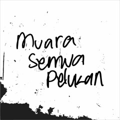 Muara Semua Pelukan (demo version)