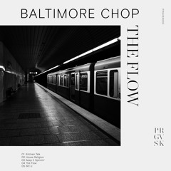 [IMPORTED PREMIERE] Baltimore Chop - The Flow