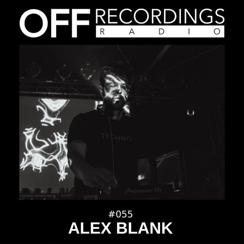 OFF Recordings Radio #55 with Alex Blank