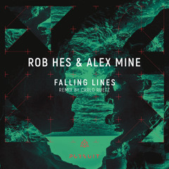 PREMIERE: Rob Hes & Alex Mine - Falling Lines