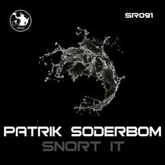 Patrik Soderbom - Snort It (Original Mix)