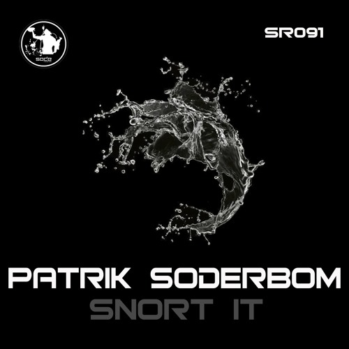 Patrik Soderbom - Snort It (Original Mix)