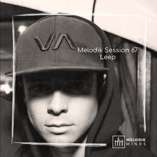 Melodik Session 67 - Leep