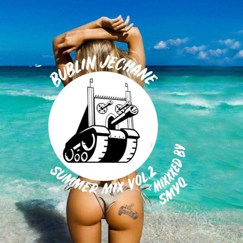 Bublin Jechane Summer mix Vol.2 (Mixed by: SMYQ)