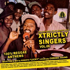 Xtrictly Singers vol. 06 - Top Voices - Reggae & Dancehall Mix by Chronic Sound