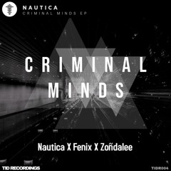 Nautica - Criminal Minds Feat. Crimson Phoenix & Zoñdalee [OUT NOW]
