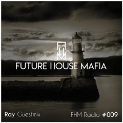 FUTURE HOUSE MAFIA RADIO #009 (Remon Guestmix)