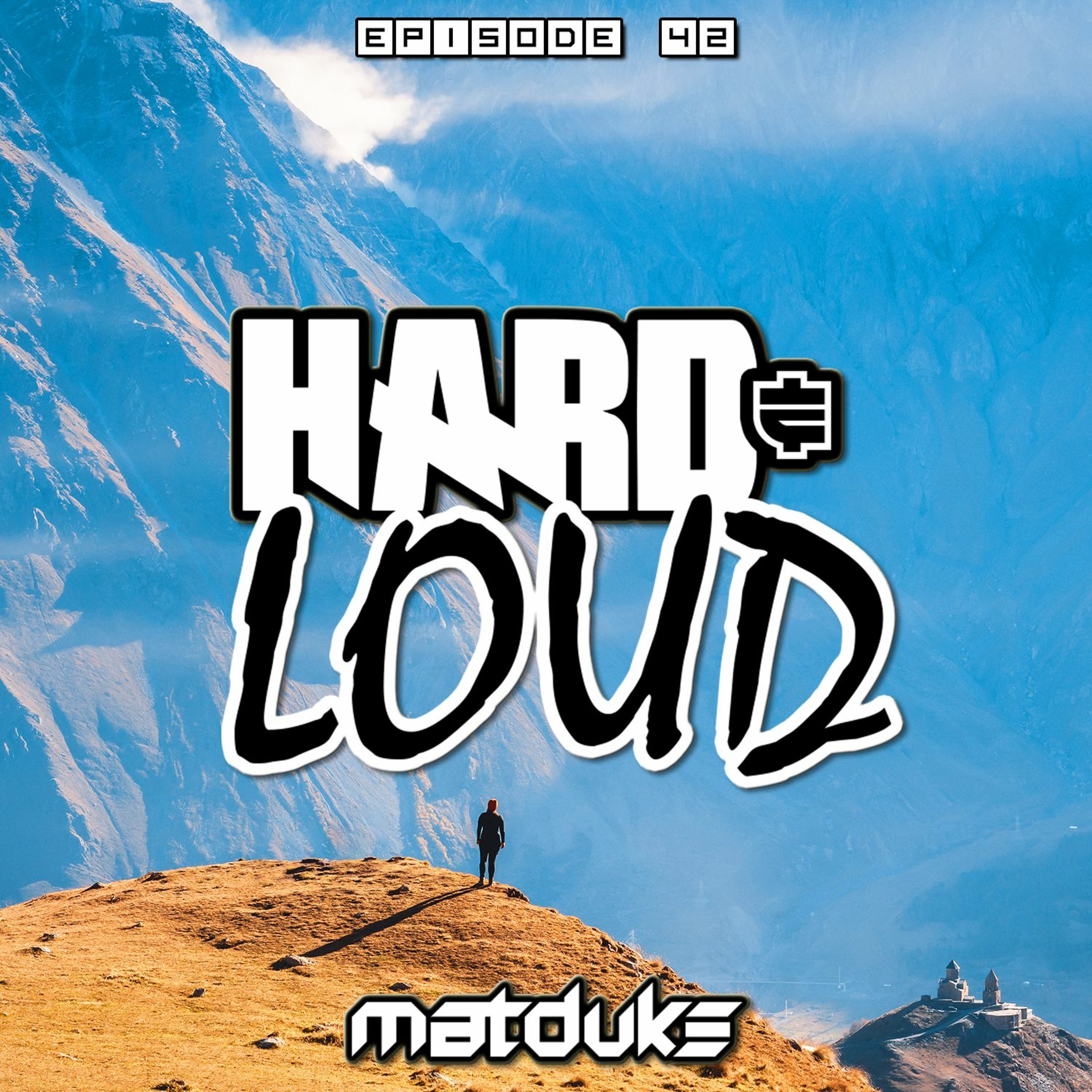 Matduke - Hard & Loud Podcast Episode 42 (Happy Hardcore/Freeform) [Free download]