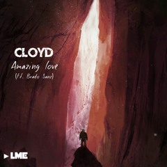 Cloyd - Amazing Love (feat  Brado Sanz)[LME Release]