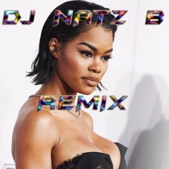 TEEDRA MOSES - Be Your Girl  X TEYANA TAYLOR- Gonna Love Me #DJNATZBREMIX
