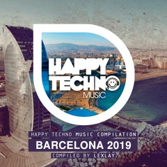 [Lexlay] Barcelona 2019 promo mix(Happy Techno Music)